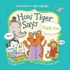 How Tiger Says Thank You! (Board book) - Abigail Samoun Photo