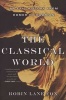 The Classical World - An Epic History from Homer to Hadrian (Paperback) - Robin Lane Fox Photo