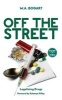 Off the Street - Legalizing Drugs (Paperback) - WA Bogart Photo