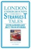 London Underground's Strangest Tales - Extraordinary but True Stories (Paperback, New) - Iain Spragg Photo