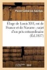 Eloge de Louis XVI, Roi de France Et de Navarre; Sujet D'Un Prix Extraordinaire Propose (French, Paperback) - Amilhau P C Photo