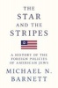 The Star and the Stripes - A History of the Foreign Policies of American Jews (Hardcover) - Michael N Barnett Photo