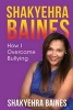 Shakyehra Baines - How I Overcame Bullying (Paperback) - Sahkyehra Baines Photo