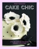 Cake Chic (Paperback, 2nd Revised edition) - Peggy Porschen Photo