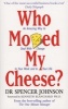 Who Moved My Cheese? - An Amazing Way to Deal with Change in Your Work and in Your Life (Paperback, RP) - Spencer Johnson Photo