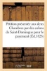 Petition Presentee Aux Deux Chambres Par Des Colons de Saint-Domingue Pour Le Payement - Des Quatre Derniers Cinquiemes de Leur Indemnite, Deposee Le 8 Avril a la Chambre Des Deputes... (French, Paperback) - Sans Auteur Photo