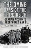 The Dying Days of the Third Reich - German Accounts from World War II (Hardcover) - Geoffrey Brooks Photo