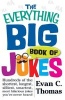 The Everything Big Book of Jokes - Hundreds of the Shortest, Longest, Silliest, Smartest, Most Hilarious Jokes You've Never Heard! (Paperback) - Evan C Thomas Photo