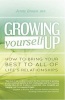 Growing Yourself Up - How to Bring Your Best to All of Life's Relationships (Paperback) - Jenny Brown Photo