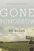 Gone Tomorrow (Paperback) - PF Kluge Photo