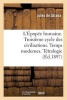 L'Epopee Humaine. Troisieme Cycle Des Civilisations. Temps Modernes. Tetralogie de La Comedie (French, Paperback) - Jules Strada Photo