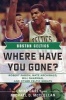 Boston Celtics - Where Have You Gone? Robert Parish, Nate Archibald, Bill Sharman, and Other Celtic Greats (Hardcover) - Mike Carey Photo