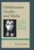 Globalization, Gender, and Media - Formations of the Sexual and Violence in Understanding Globalization (Paperback) - Tuija Parikka Photo