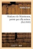 Madame de Maintenon, Peinte Par Elle-Meme. (French, Paperback) - Amelie Suard Photo