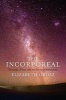 The Incorporeal - Ontology, Ethics, and the Limits of Materialism (Hardcover) - Elizabeth Grosz Photo