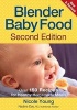 Blender Baby Food - Over 150 Recipes for Healthy (Paperback, 2nd) - Nicole Young Photo