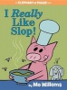 I Really Like Slop! (an Elephant and Piggie Book) (Hardcover) - Mo Willems Photo