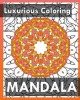 Luxurious Coloring - More Than 50 Mandala Coloring Pages for Inner Peace and Inspiration (Paperback) - Janice Perrine Photo