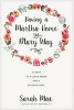 Having a Martha Home the Mary Way - 31 Days to a Clean House and a Satisfied Soul (Paperback) - Sarah Mae Photo