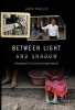 Between Light and Shadow - A Guatemalan Girl's Journey Through Adoption (Hardcover) - Jacob R Wheeler Photo