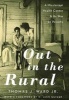 Out in the Rural - A Mississippi Health Center and its War on Poverty (Hardcover) - Thomas J Ward Photo