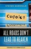 All Roads Don't Lead to Heaven - Discovering God in the New Age (Paperback) - Steven Garofalo Photo