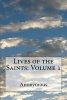 Lives of the Saints - Volume 1 (Paperback) - Anonymous Photo