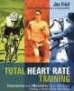 Total Heart Rate Training - Customize and Maximize Your Workout Using a Heart Rate Monitor (Paperback) - Joe Friel Photo