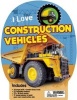 I Love Construction Vehicles (Hardcover) - Chris Oxlade Photo