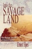 Into the Savage Land - The Alaskan Journal of Edward Adams (Paperback) - Ernest Sipes Photo