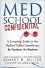 Med School Confidential - A Complete Guide to the Medical School Experience: By Students, for Students (Paperback) - Robert H Miller Photo