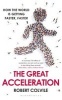 The Great Acceleration - How the World is Getting Faster, Faster (Paperback, Export/Airside) - Robert Colvile Photo