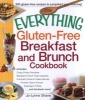 The Everything Gluten-Free Breakfast and Brunch Cookbook - Includes Crispy Potato Pancakes, Blackberry French Toast Casserole, Pull-Apart Cinnamon Raisin Biscuits, Pumpkin Spice Granola, Asparagus Frittata ... and Hundreds More! (Paperback) - Jo Lynne Sha Photo