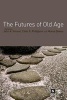 The Futures of Old Age (Paperback) - John A Vincent Photo