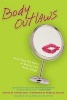 Body Outlaws - On Body Image and Identity (Paperback, Expanded and updated 2nd ed) - Ophira Edut Photo