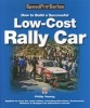 How to Build a Low-cost Rally Car - For Marathon, Endurance, Historic and Budget-car Adventure Road Rallies (Paperback) - Philip Young Photo