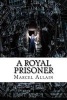 A Royal Prisoner (Paperback) - Marcel Allain Photo