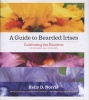 A Guide to Bearded Irises - Cultivating the Rainbow for Beginners and Enthusiasts (Hardcover) - Kelly D Norris Photo