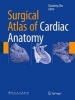 Surgical Atlas of Cardiac Anatomy (Hardcover) - Xiaodong Zhu Photo