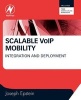 Scalable VoIP Mobility - Integration and Deployment (Paperback) - Joseph Epstein Photo