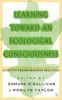 Learning Toward an Ecological Consciousness - Selected Transformative Practices (Paperback, lst ed) - Edmund OSullivan Photo