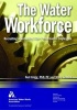 The Water Workforce - Recruiting & Retaining High-Performance Employees (Paperback) - PhD PE Neil Grigg Photo