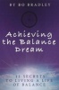 Achieving the Balance Dream - 11 Secrets to Living a Life of Balance (Paperback) - Bo Bradley Photo