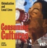 Consuming Cultures - Globalization and Local Lives (Paperback, Revised Ed) - Jeremy Seabrook Photo