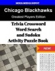 Chicago Blackhawks Trivia Crossword, Wordsearch and Sudoku Activity Puzzle Book - Greatest Players Edition (Paperback) - Mega Media Depot Photo