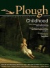 Plough Quarterly No. 3 - Childhood (Paperback) - Emmy Barth Photo