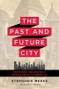 The Past and Future City - How Historic Preservation is Reviving America's Communities (Hardcover) - Stephanie Meeks Photo