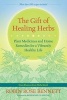 The Gift of Healing Herbs - Plant Medicines and Home Remedies for a Vibrantly Healthy Life (Paperback) - Robin Rose Bennett Photo