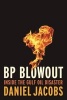 BP Blowout - Inside the Gulf Oil Disaster (Hardcover) - Daniel Jacobs Photo