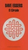 El Circulo (Spanish, Paperback) - Dave Eggers Photo